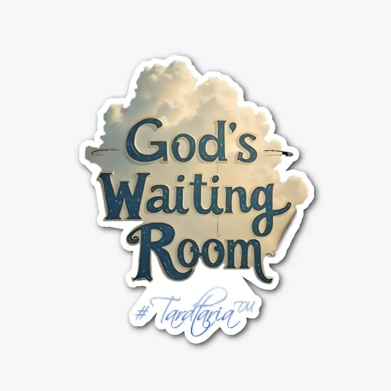 God's Waiting Room